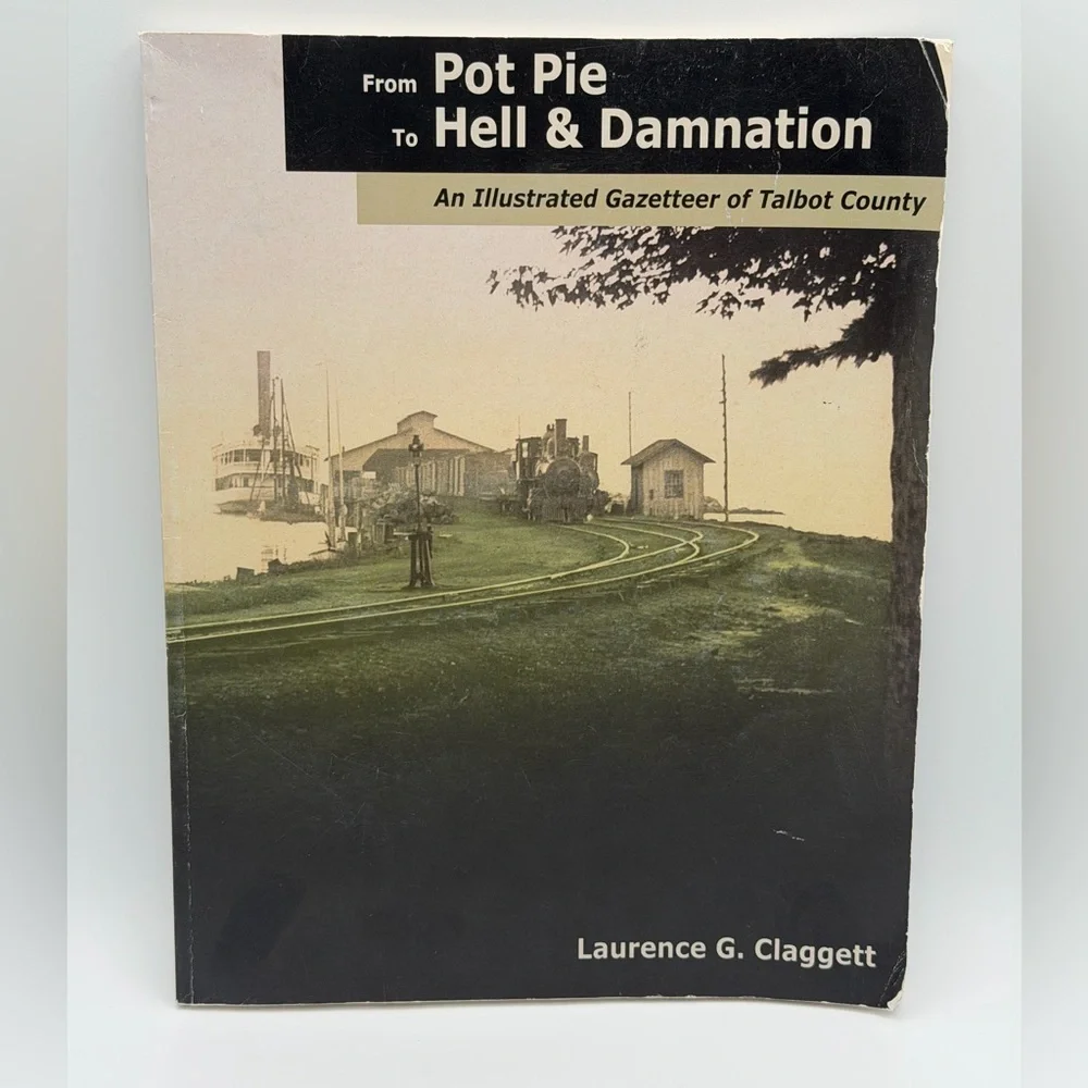 From Pot Pie to Hell & Damnation An Illustrated Gazetteer by Laurence G. Clagget